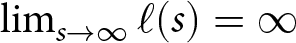 lims right arrow infinity script l left parenthesis s right parenthesis equals infinity