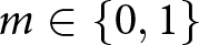 m element of left brace 0 comma 1 right brace