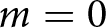 m equals 0