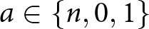 a element of left brace n comma 0 comma 1 right brace