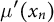 mu prime left parenthesis x Subscript n Baseline right parenthesis