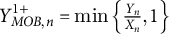 upper Y Subscript upper M upper O upper B comma n Superscript 1 plus Baseline equals min left brace StartFraction upper Y Subscript n Baseline Over upper X Subscript n Baseline EndFraction comma 1 right brace