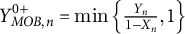 upper Y Subscript upper M upper O upper B comma n Superscript 0 plus Baseline equals min left brace StartFraction upper Y Subscript n Baseline Over 1 minus upper X Subscript n Baseline EndFraction comma 1 right brace