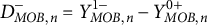 upper D Subscript upper M upper O upper B comma n Superscript minus Baseline equals upper Y Subscript upper M upper O upper B comma n Superscript 1 minus Baseline minus upper Y Subscript upper M upper O upper B comma n Superscript 0 plus