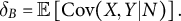 delta Subscript upper B Baseline equals double struck upper E left bracket upper C o v left parenthesis upper X comma upper Y vertical bar upper N right parenthesis right bracket period
