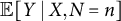 double struck upper E left bracket upper Y vertical bar upper X comma upper N equals n right bracket