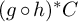 left parenthesis g ring h right parenthesis Superscript asterisk Baseline upper C