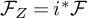 script upper F Subscript upper Z Baseline equals i Superscript asterisk Baseline script upper F