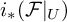 i Subscript asterisk Baseline left parenthesis script upper F vertical bar Subscript upper U Baseline right parenthesis