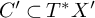 upper C prime subset of upper T Superscript asterisk Baseline upper X prime