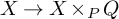 upper X right arrow upper X times Subscript upper P Baseline upper Q