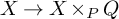 upper X right arrow upper X times Subscript upper P Baseline upper Q