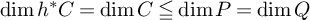 dimension h Superscript asterisk Baseline upper C equals dimension upper C less than over equals dimension upper P equals dimension upper Q