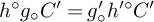 h Superscript ring Baseline g Subscript ring Baseline upper C Superscript prime Baseline equals g prime Subscript ring Baseline h Superscript prime ring Baseline upper C prime