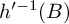 h Superscript prime negative 1 Baseline left parenthesis upper B right parenthesis