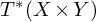 upper T Superscript asterisk Baseline left parenthesis upper X times upper Y right parenthesis