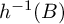 h Superscript negative 1 Baseline left parenthesis upper B right parenthesis