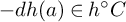 minus d h left parenthesis a right parenthesis element of h Superscript ring Baseline upper C