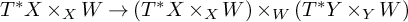 upper T Superscript asterisk Baseline upper X times Subscript upper X Baseline upper W right arrow left parenthesis upper T Superscript asterisk Baseline upper X times Subscript upper X Baseline upper W right parenthesis times Subscript upper W Baseline left parenthesis upper T Superscript asterisk Baseline upper Y times Subscript upper Y Baseline upper W right parenthesis