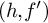 left parenthesis h comma f Superscript prime Baseline right parenthesis