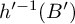 h Superscript prime negative 1 Baseline left parenthesis upper B Superscript prime Baseline right parenthesis