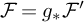 script upper F equals g Subscript asterisk Baseline script upper F prime