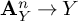 bold upper A Subscript upper Y Superscript n Baseline right arrow upper Y