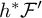 h Superscript asterisk Baseline script upper F prime