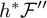 h Superscript asterisk Baseline script upper F quotation mark