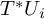 upper T Superscript asterisk Baseline upper U Subscript i
