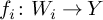 f Subscript i Baseline colon upper W Subscript i Baseline right arrow upper Y