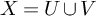 upper X equals upper U union upper V