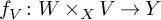 f Subscript upper V Baseline colon upper W times Subscript upper X Baseline upper V right arrow upper Y