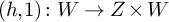 left parenthesis h comma 1 right parenthesis colon upper W right arrow upper Z times upper W