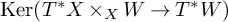 kernel left parenthesis upper T Superscript asterisk Baseline upper X times Subscript upper X Baseline upper W right arrow upper T Superscript asterisk Baseline upper W right parenthesis