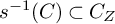 s Superscript negative 1 Baseline left parenthesis upper C right parenthesis subset of upper C Subscript upper Z