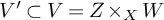 upper V prime subset of upper V equals upper Z times Subscript upper X Baseline upper W