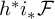 h Superscript asterisk Baseline i Subscript asterisk Baseline script upper F