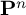 bold upper P Superscript n