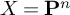 upper X equals bold upper P Superscript n