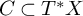 upper C subset of upper T Superscript asterisk Baseline upper X