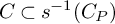 upper C subset of s Superscript negative 1 Baseline left parenthesis upper C Subscript upper P Baseline right parenthesis
