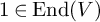 1 element of upper E n d left parenthesis upper V right parenthesis
