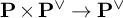 bold upper P times bold upper P Superscript or Baseline right arrow bold upper P Superscript or