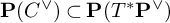 bold upper P left parenthesis upper C Superscript or Baseline right parenthesis subset of bold upper P left parenthesis upper T Superscript asterisk Baseline bold upper P Superscript or Baseline right parenthesis