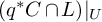 left parenthesis q Superscript asterisk Baseline upper C intersection upper L right parenthesis vertical bar Subscript upper U Baseline