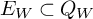 upper E Subscript upper W Baseline subset of upper Q Subscript upper W