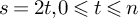 s equals 2 t comma 0 less than or slanted equals t less than or slanted equals n