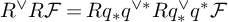 upper R Superscript or Baseline upper R script upper F equals upper R q Subscript asterisk Baseline q Superscript or asterisk Baseline upper R q Subscript asterisk Superscript or Baseline q Superscript asterisk Baseline script upper F