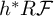 h Superscript asterisk Baseline upper R script upper F